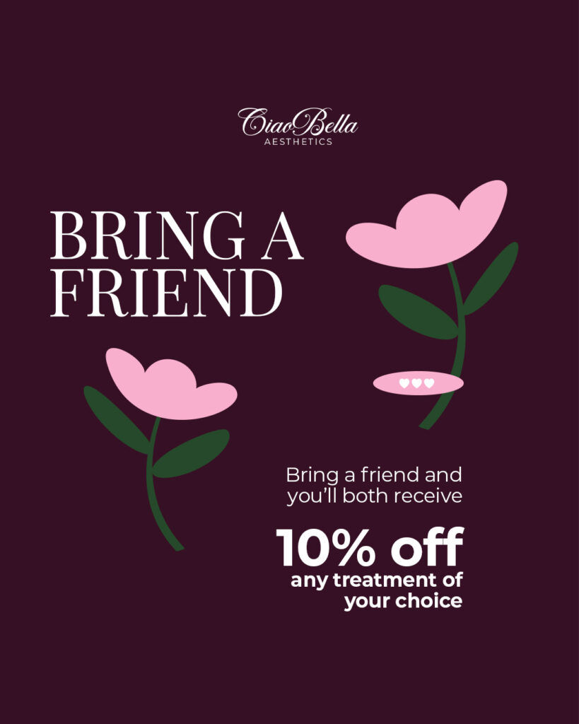 Ciao Bella Aesthetics - Bring A Friend Promo